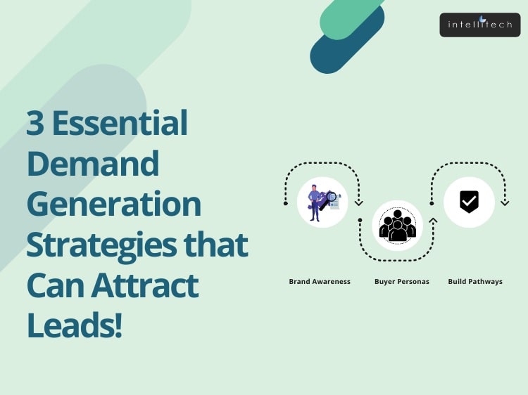 3 Essential Demand Generation Strategies that Can Attract Leads!