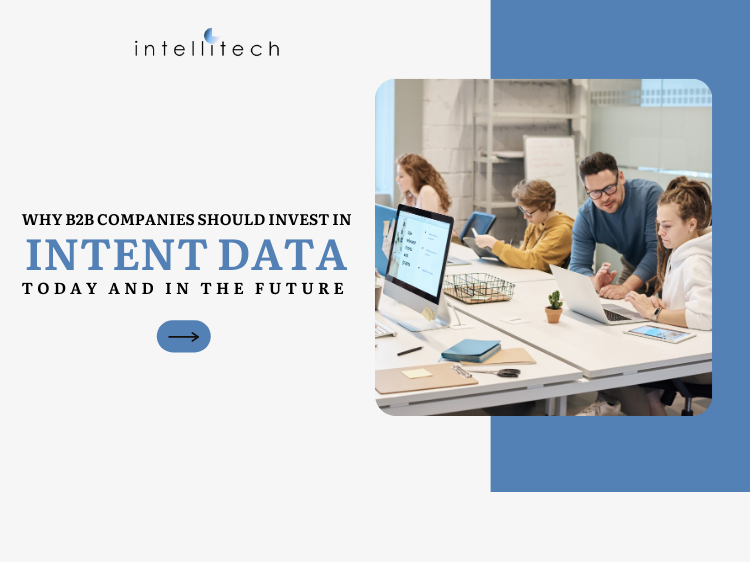 Why b2b companies should invest in Intent Data today and in the future