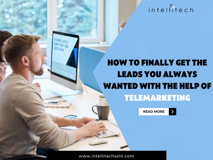 How To Finally Get The Leads You Always Wanted With The Help Of Telemarketing