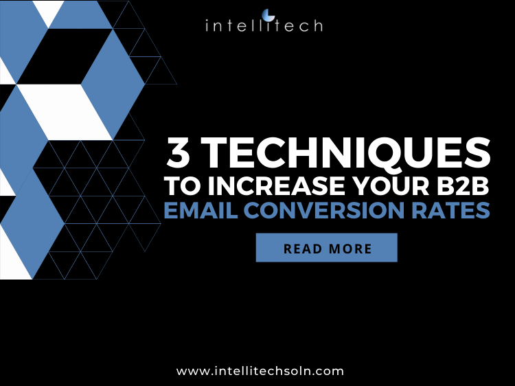 3 Techniques To Increase Your B2B Email Conversion Rate