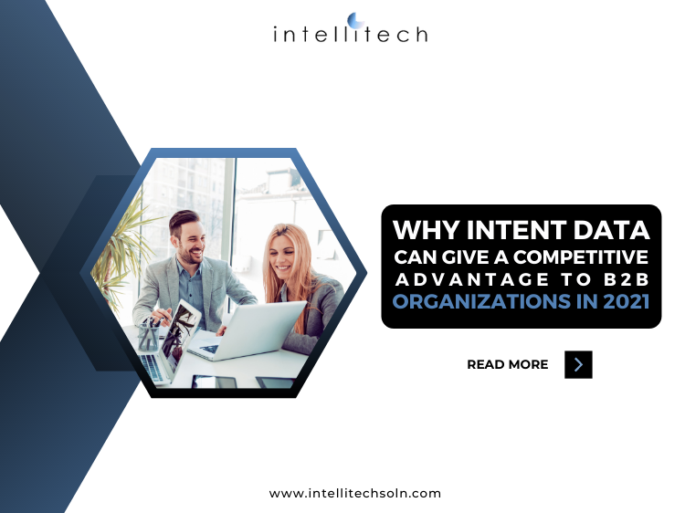 Why Intent Data Can Give A Competitive Advantage To B2B Organizations in 2021
