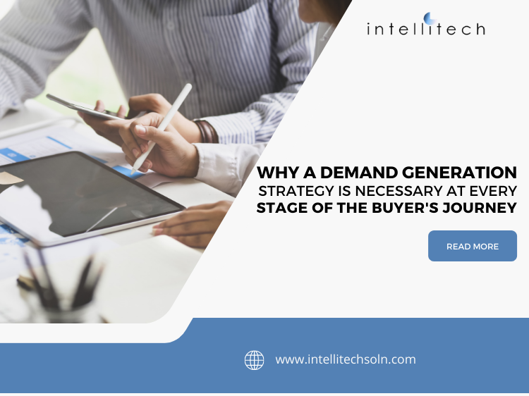 Why A Demand Generation Strategy Is Necessary at Every Stage of the Buyers Journey