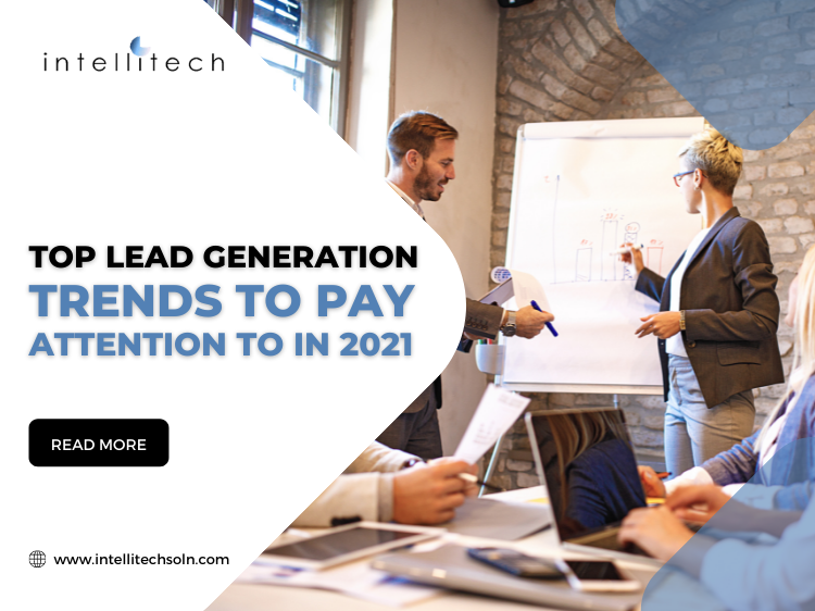Top Lead Generation Trends to Pay Attention to in 2021