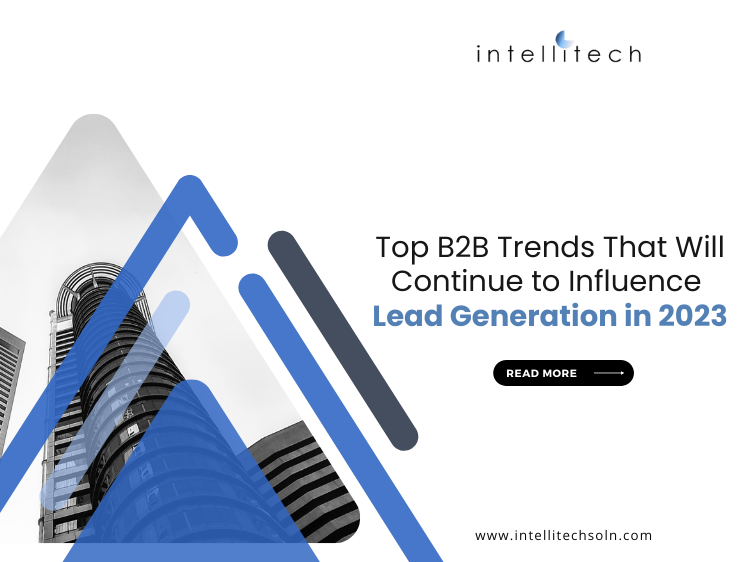 Top B2B Trends That Will Continue to Influence Lead Generation in 2023