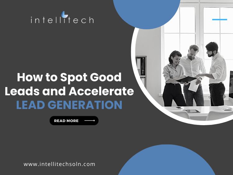 How to Spot Good Leads and Accelerate Lead Generation