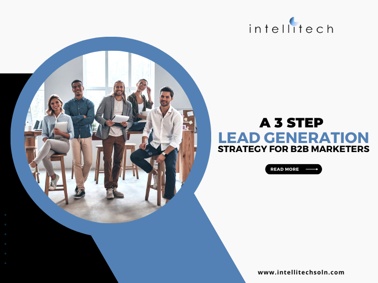 A 3 Step Lead Generation Strategy for B2B Marketers