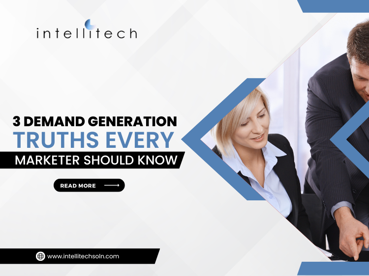 3 Demand Generation Truths Every Marketer Should Know