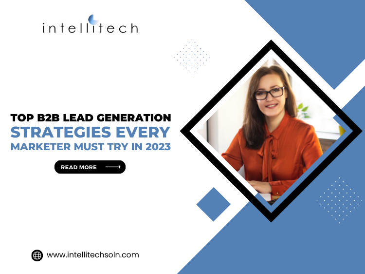 Top B2B Lead Generation Strategies Every Marketer Must Try in 2023