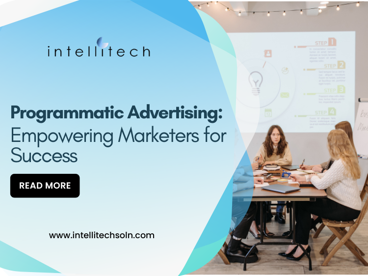 Programmatic Advertising: Empowering Marketers for Success