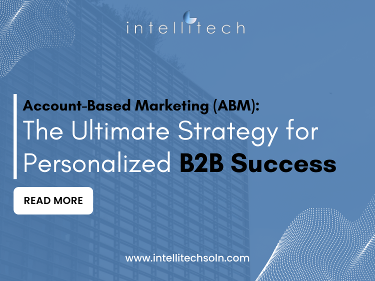 Account Based Marketing  : The Ultimate Strategy for Personalized B2B Success