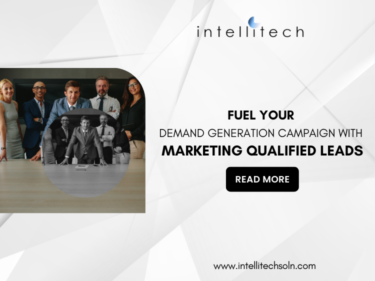Fuel Your Demand Generation Campaign with Marketing Qualified Leads