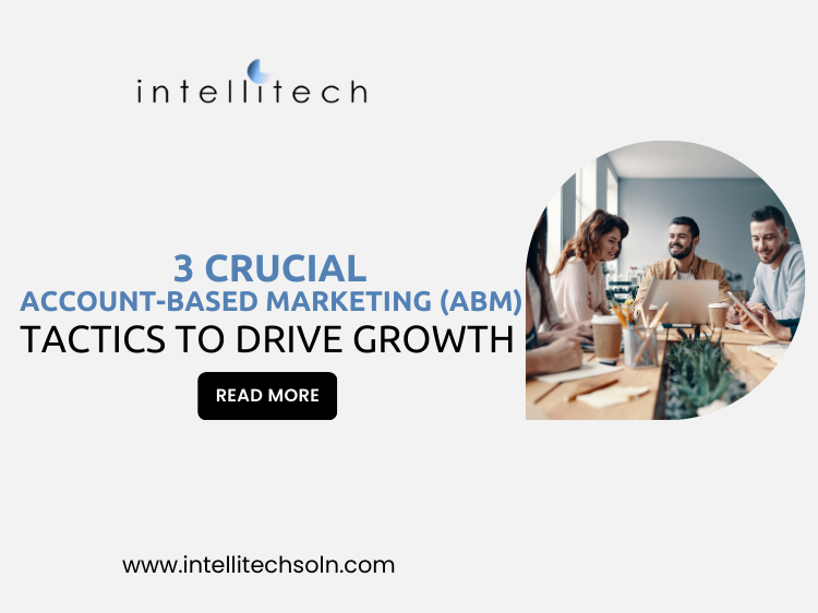 3 Crucial Account Based Marketing  Tactics to Drive Growth