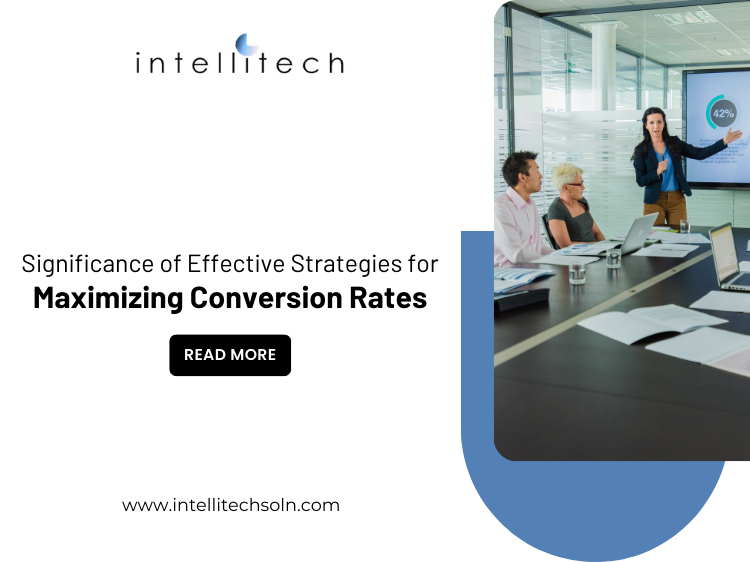 Significance of Effective Strategies for Maximizing Conversion Rates